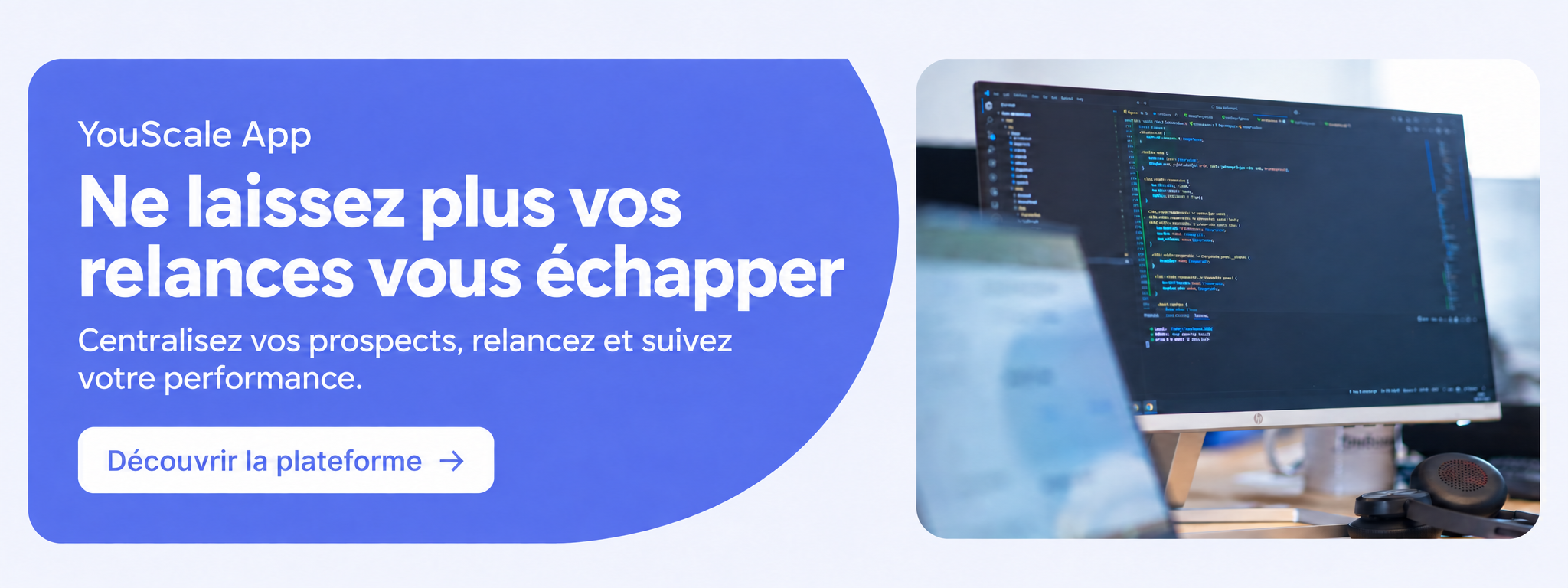 Lead magnet YouScale App : centralisez vos prospects, relancez et suivez votre performance.